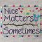 Nice Matters Sometimes